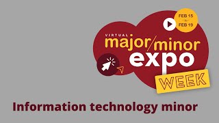 Major/Minor Expo: Information Technology (IT) minor program