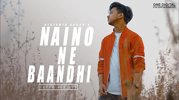 Naino Ne Baandhi - Benjamin Rohan || Unplugged Cover 2019