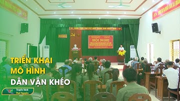 Triển khai mô hình “Dân vận khéo” | Thái Nguyên TV