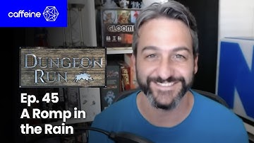 The Dungeon Run - Episode 45: A Romp in the Rain