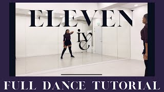 IVE ‘ELEVEN’ - FULL DANCE TUTORIAL