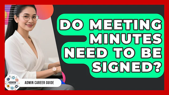 Do Meeting Minutes Need To Be Signed? - Admin Career Guide