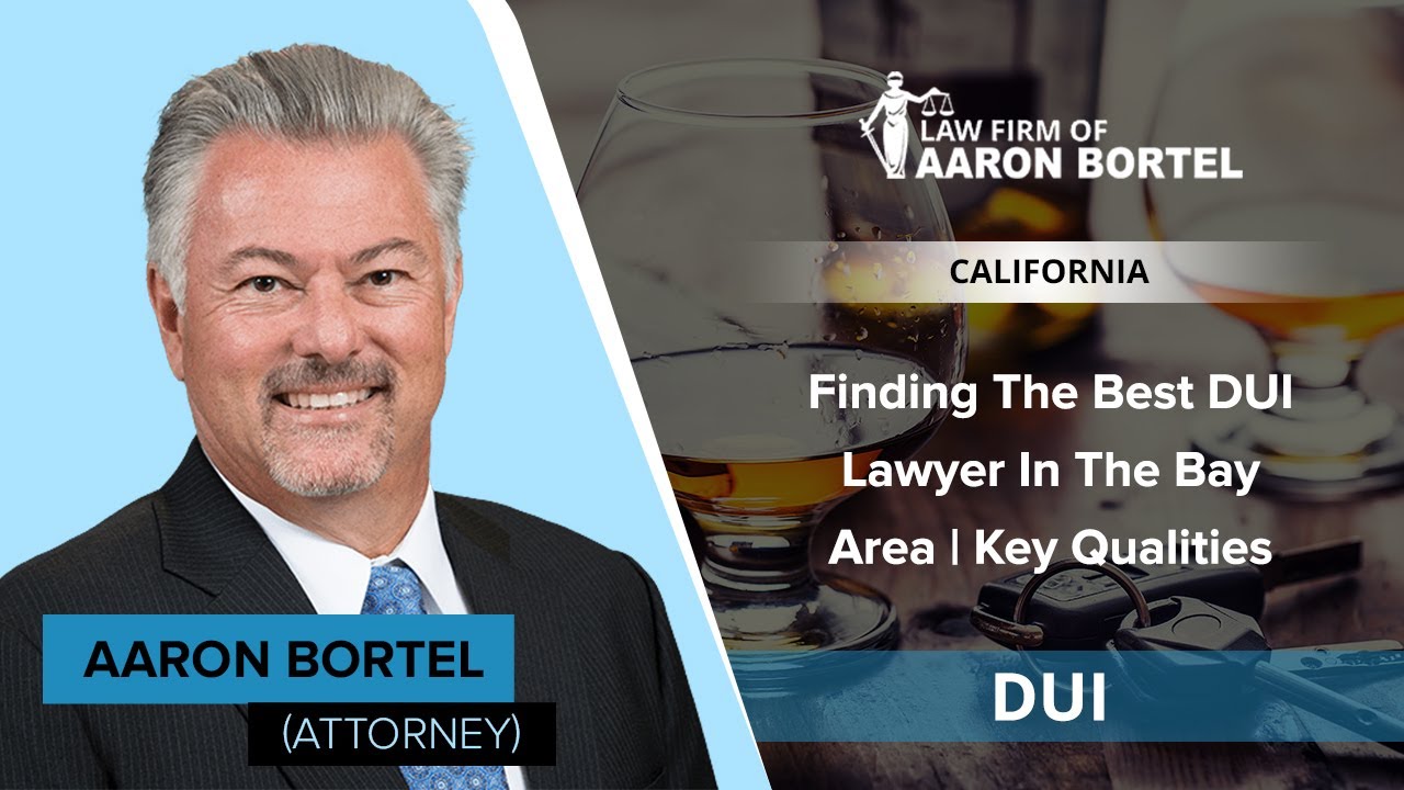 Finding The Best DUI Lawyer In The Bay Area | Key Qualities