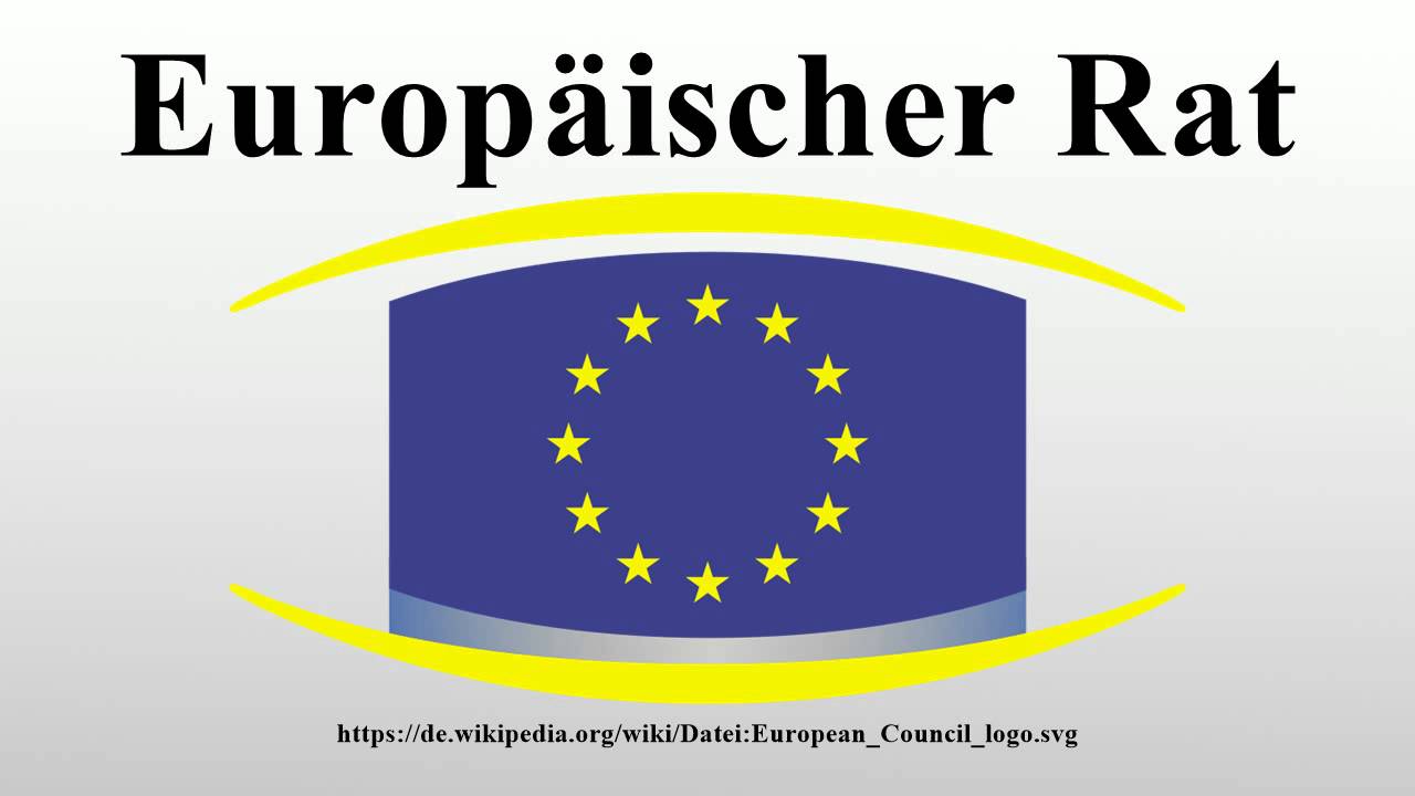Europäischer Rat Europäischer Rat