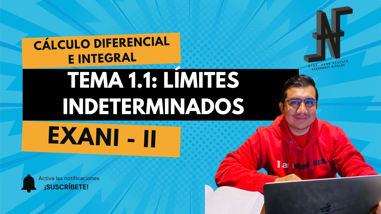 𝐋𝐢́𝐦𝐢𝐭𝐞𝐬 𝐢𝐧𝐝𝐞𝐭𝐞𝐫𝐦𝐢𝐧𝐚𝐝𝐨𝐬|𝐓𝐞𝐦𝐚 𝟏.𝟏|𝐂𝐚́𝐥𝐜𝐮𝐥𝐨 𝐃𝐢𝐟𝐞𝐫𝐞𝐧𝐜𝐢𝐚𝐥 𝐞 𝐈𝐧𝐭𝐞𝐠𝐫𝐚𝐥𝐄𝐗𝐀𝐍𝐈 - 𝐈𝐈.