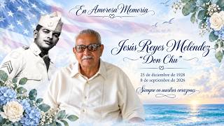 Celebrando la Vida de Jesús Reyes Meléndez “Don Chu” | 1928–2026