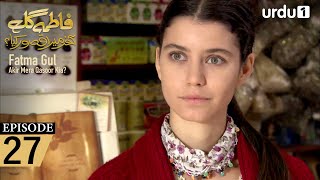 Fatma Gul | Episode 27 | Turkish Drama | 20 September 2025
