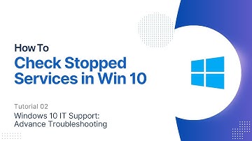 How To Check Stopped Services | Windows 10 Advanced Troubleshooting