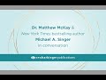 Michael A. Singer and Matthew McKay: Finding Peace in Uncertain Times