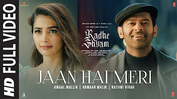 Jaan Hai Meri (Full Video) Radhe Shyam | Prabhas, Pooja Hegde | Armaan M, Amaal M, Rashmi Virag