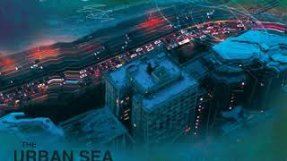 The Urban Sea - You and Me