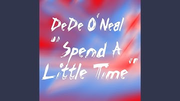 Spend A Little Time