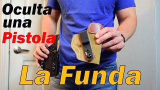 Como Ocultar Una Pistola EP2: La Funda