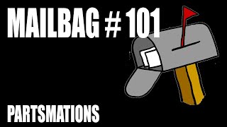 Mailbag 101 - Partsmations
