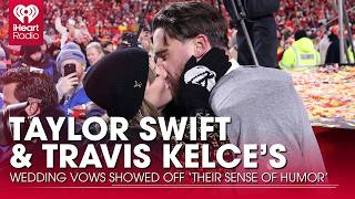Taylor Swift, Travis Kelce's Wedding Vows Showed Off ‘Their Sense Of Humor’ | Fast Facts