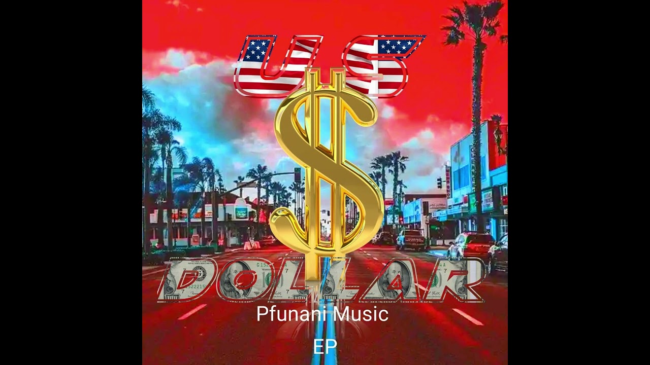 US DOLLAR – Pfunani Music  Official Audio