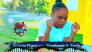 Serem pi pre ou.Stephanie saint surin 🙏Viv Jezi Tv🙏 best Haitian Gospel Music 202