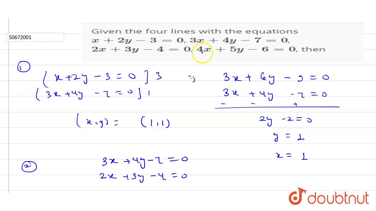 Given The Four Lines With The Equations X 2y 3 0 3x 4y 7 0 2x 3y 4 0 4x 5y 6 0 Then Youtube