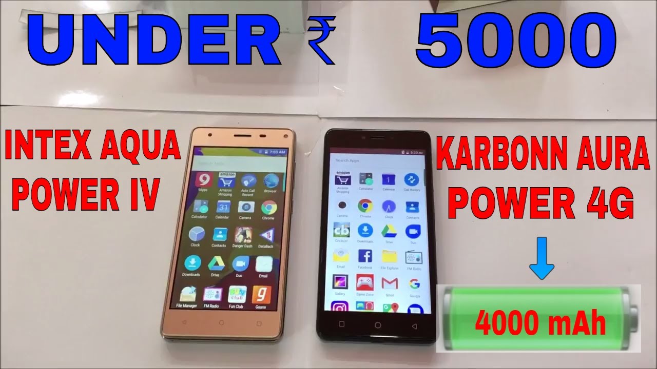 Intex Aqua Power iv Vs Karbonn Aura Power 4g Unboxing+Reviews 4000 mAh battery Mobile under ₹5000
