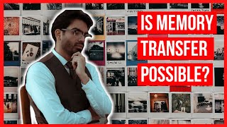 Is Memory Transfer Possible?