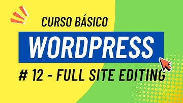 Curso WordPress desde Cero #12: Cómo usar los Temas de Edición Completa del Sitio (FSE) ✅ 2025