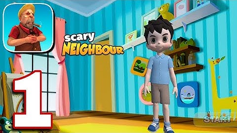 Scary Neighbor 3D : Prank Game Full Gameplay Walkthrough Part 1