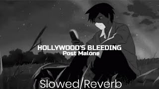 Hollywood's Bleeding•|| Post Malone||• Slowed&Reverb