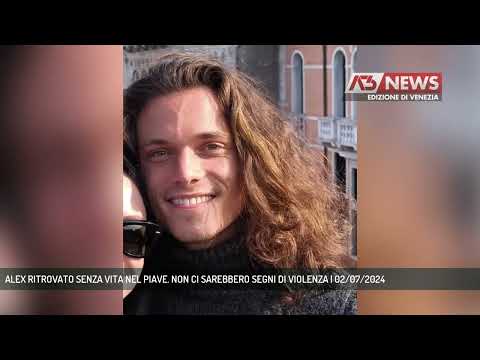 ALEX RITROVATO SENZA VITA NEL PIAVE. NON CI SAREBBERO SEGNI DI VIOLENZA | 02/07/2024