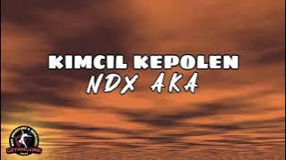 NDX AKA - Kimcil Kepolen (Lirik & Terjemahan)