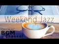 Weekend Jazz Mix - Jazz Hiphop & Smooth Jazz - Have a Nice Weekend!