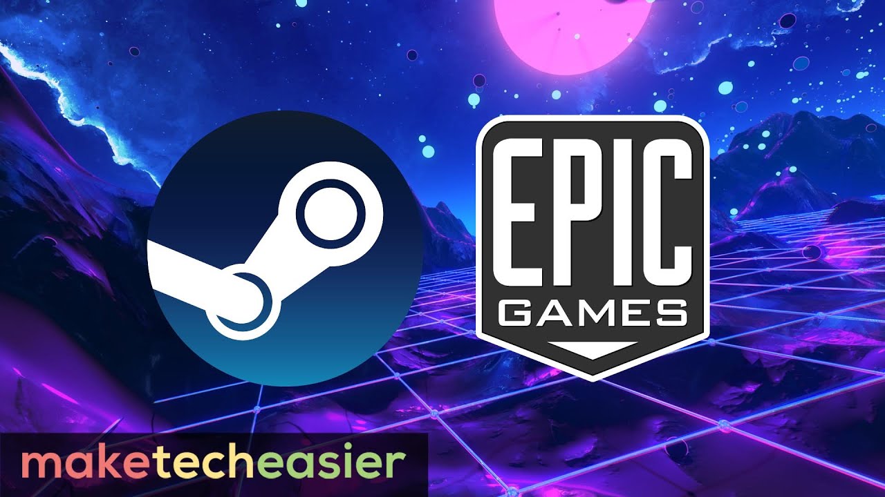 Epic Games Store vs Steam: a tale of two digital storefronts