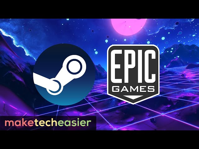 Steam vs Epic Games Store: Which launcher is best?