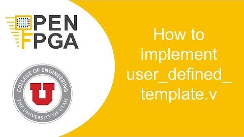 OpenFPGA: how to implement user_defined_template.v file