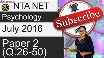 CBSE NET July 2016 Psychology Paper 2 (Q.26-50): Answer Keys, Solutions & Explanations