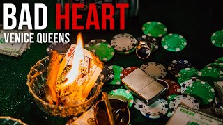 Video thumbnail of "Venice Queens | Bad Heart"