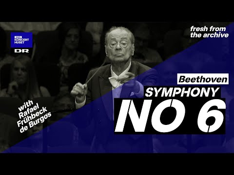 Symphony No. 6 - Beethoven  // Danish National Symphony Orchestra & Rafael Frühbeck de Burgos (Live)