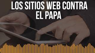 ⁣Lo sitios web contra el Papa