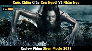 [Review Phim] Cuộc Chiến Giữa Con Người và Tộc Nhân Ngư - Siren 2018 (Full) | Trùm Phim Review