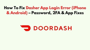 Hoe de Dasher-app-inlogfout te verhelpen (iPhone en Android) - Wachtwoord, 2FA en app-oplossingen