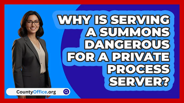 Why Is Serving A Summons Dangerous For A Private Process Server? - CountyOffice.org