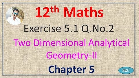 12th Std Maths Chapter 5 Two Dimensional Analytical Geometry Exercise 5.1 Q.No.2 |Tamil |  English