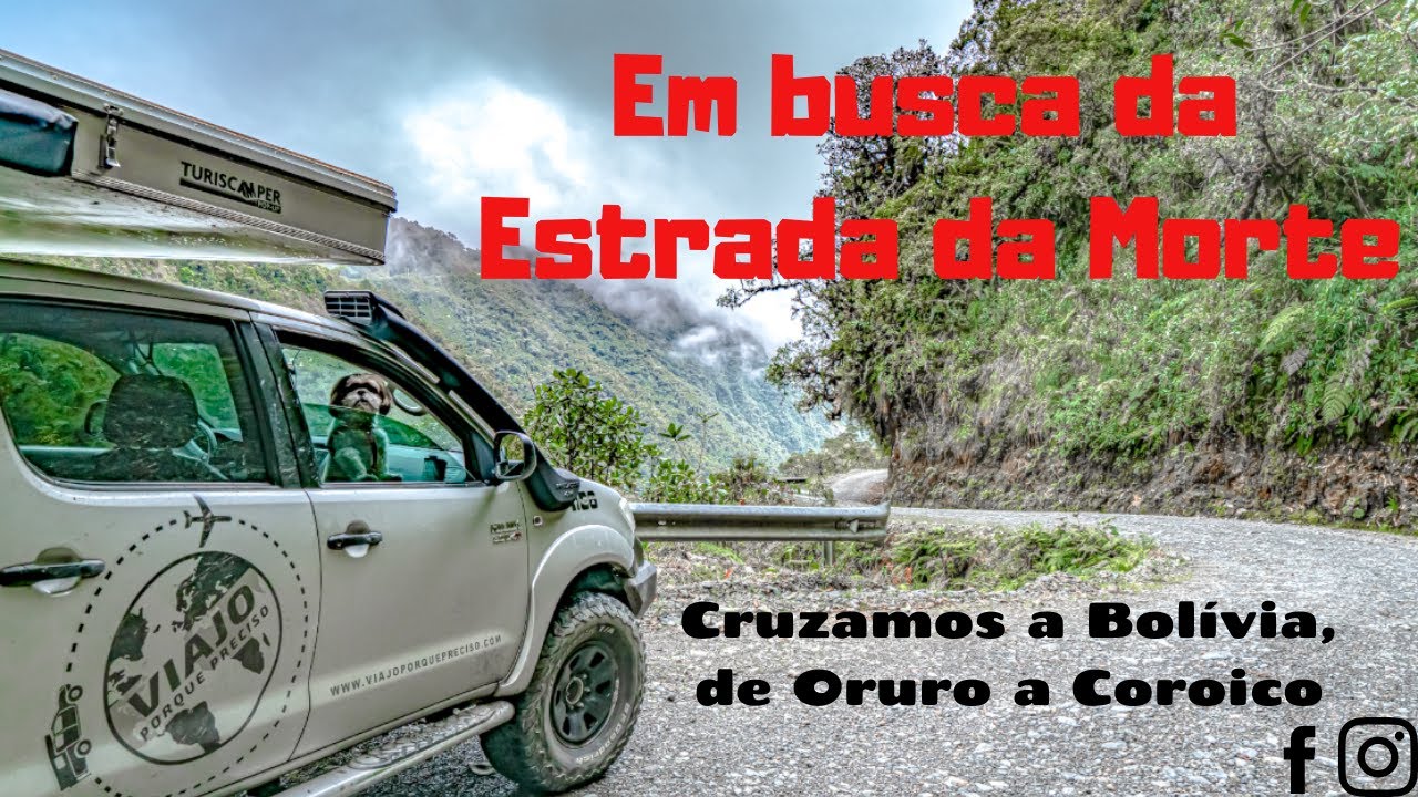 EM BUSCA DA ESTRADA MAIS PERIGOSA DO MUNDO:ESTRADA DA MORTE DE ORURO ATÉ COROICO NA BOLÍVIA-VÍDEO 33