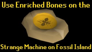Use Enriched Bones on the Strange Machine on Fossil Island - OSRS Leagues 5