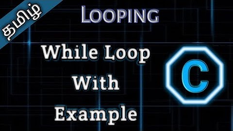27. While Loop in C || Tamil Pro Techniques ||