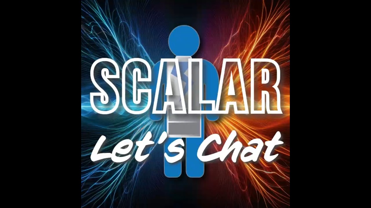 Scalar...Let's Have A Chat...  