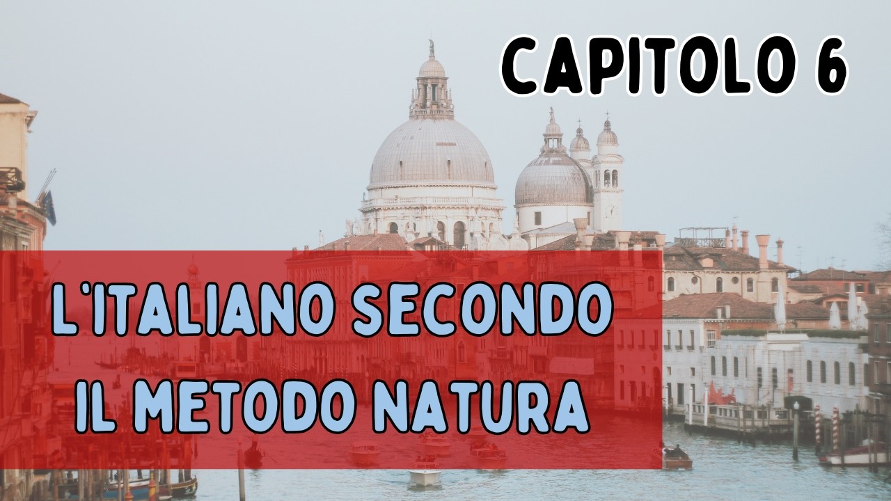 L'italiano secondo il metodo natura || Capitolo 6: Giorno e notte