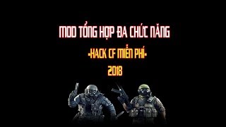 HƯỚNG DẪN HACK CF - MỚI NHẤT 2018 - MIỄN PHÍ | PART 15