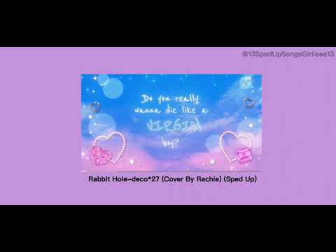 Rabbit Hole Deco 27 Cover By Rachie Sped Up 