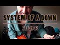 System Of A Down - Sugar (guitar cover)