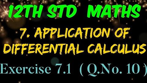 12th Std Maths | Exercise 7.1 | Q.No 10 | Chapter 7 Application of Differential Calculus | TD Maths